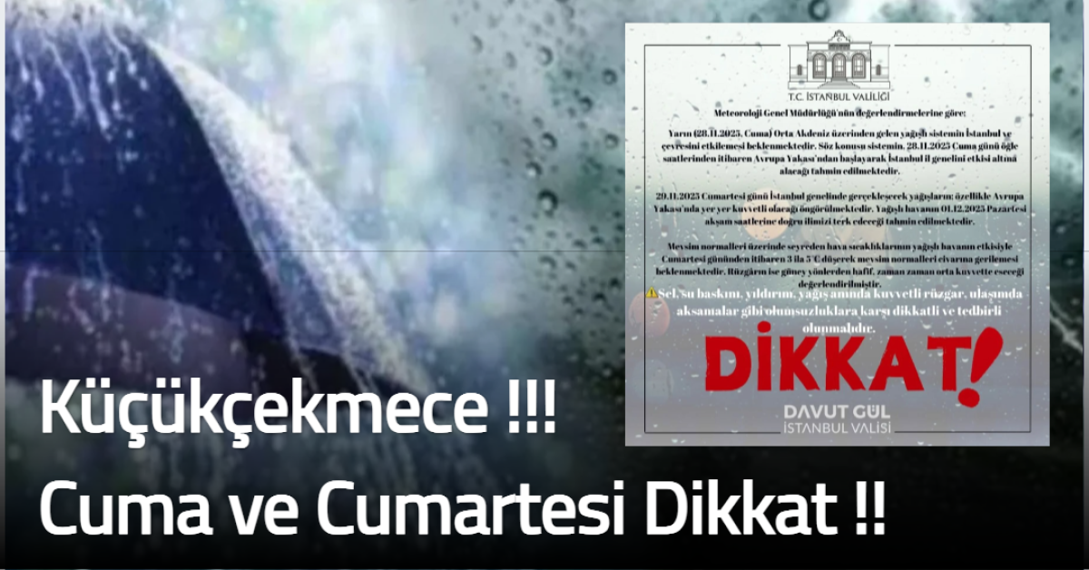 Küçükçekmece ve çevresinde sel, su baskını ve ulaşımda aksamalara dikkat