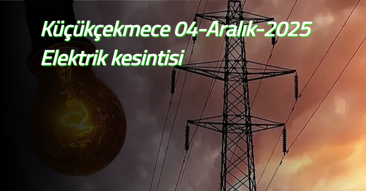 Küçükçekmece Atakent Mahallesi’nde 5 Saatlik Planlı Elektrik Kesintisi – Küçükçekmece TV – Haber